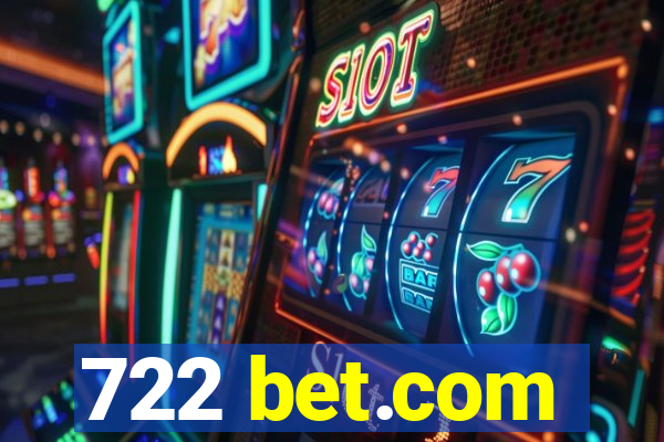 722 bet.com